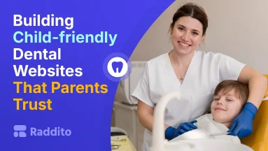 Building Child-friendly Dental Websites That Parents Trust